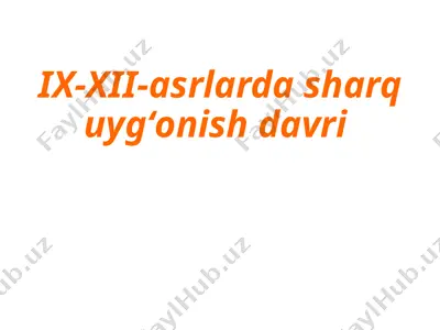 ix-xii-asrlarda sharq uygʻonish davri — PPTX
