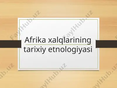 afrika xalqlarining tarixiy etnologiyasi — PPTX