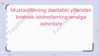 mustaqillikning dastlabki yillaridan boshlab islohotlarning amalga oshirilishi — PPTX