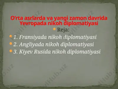 o’rta asrlarda va yangi zamon davrida yevropada nikoh diplomatiyasi — PPTX