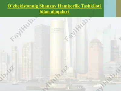o’zbekistonnig shanxay hamkorlik tashkiloti  bilan aloqalari — PPTX