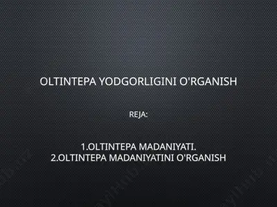 oltintepa yodgorligini o’rganish — PPTX