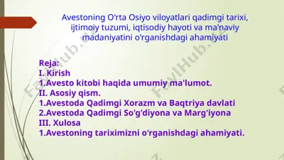avestoning o'rta osiyo viloyatlari qadimgi tarixi, ijtimoiy tuzumi, iqtisodiy hayoti va ma'naviy madaniyatini o'rganishdagi ahamiyati — PPTX