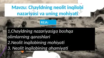 chayldning neolit inqilobi nazariyasi va uning mohiyati — PPTX
