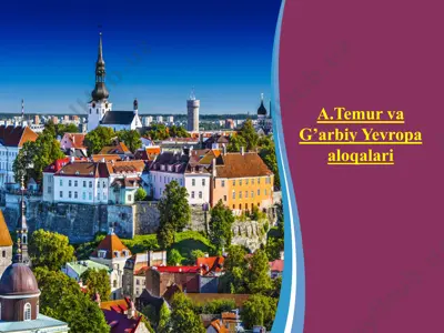 a.temur va g'arbiy yevropa aloqalari — PPTX