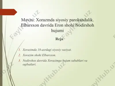 xorazmda siyosiy parokandalik. elbarsxon davrida eron shohi nodirshoh hujumi — PPTX