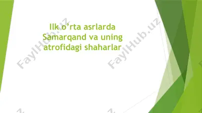 ilk o’rta asrlarda samarqand va uning atrofidagi shaharlar — PPTX