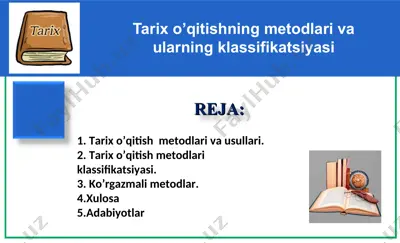 tarix o’qitishning metodlari va ularning klassifikatsiyasi — PPT