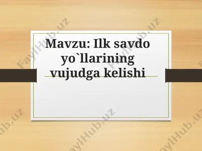 ilk savdo yo'llarining vujudga kelishi — PPTX