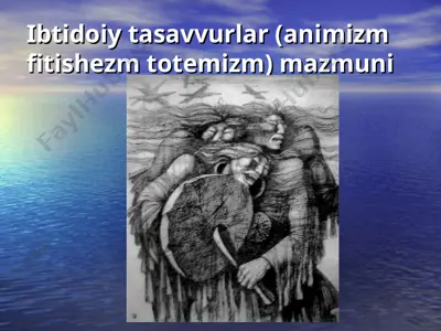 ibtidoiy tasavvurlar (animizm fitishezm totemizm) mazmuni — PPT