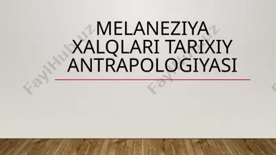 melaneziya xalqlari tarixiy antrapologiyasi — PPTX