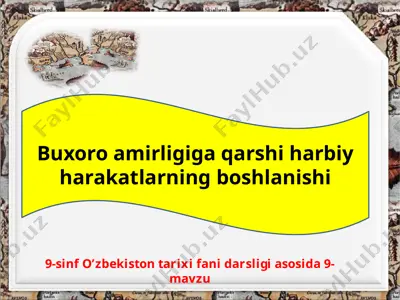 buxoro amirligiga qarshi harbiy harakatlarning boshlanishi 9 -sinf — PPTX