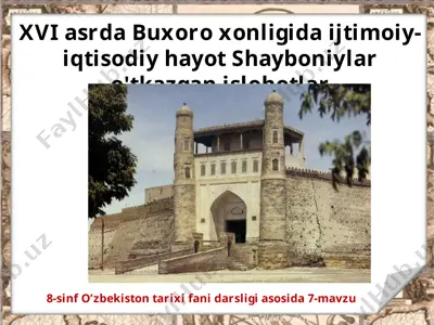 xvi asrda buxoro xonligida ijtimoiy-iqtisodiy hayot shayboniylar o'tkazgan islohotlar 8-sinf — PPTX