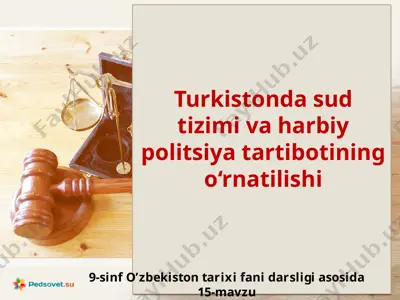 turkistonda sud tizimi va harbiy politsiya tartibotining o‘rnatilishi 9 -sinf — PPTX