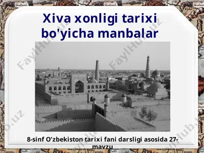 xiva xonligi tarixi bo'yicha manbalar 8-sinf — PPTX