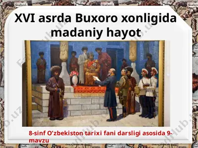 xvi asrda buxoro xonligida madaniy hayot 8-sinf — PPTX