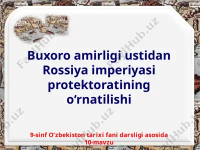 buxoro amirligi ustidan rossiya imperiyasi protektoratining o‘rnatilishi 9 -sinf — PPTX