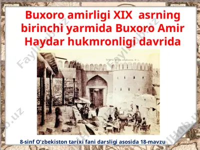 buxoro amirligi xix  asrning birinchi yarmida buxoro amir haydar hukmronligi davrida 8-sinf — PPTX