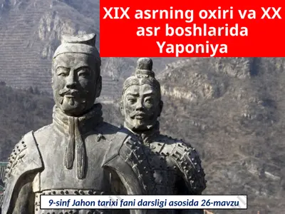 xix asrning oxiri va xx asr boshlarida yaponiya  9 - sinf — PPTX