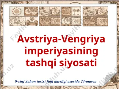 avstriya-vengriya imperiyasining tashqi siyosati  9 - sinf — PPTX