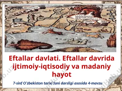 eftallar davlati. eftallar davrida ijtimoiy-iqtisodiy va madaniy hayot. 7 - sinf — PPTX