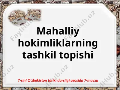 mahalliy hokimliklarning tashkil topishi. 7 - sinf — PPTX