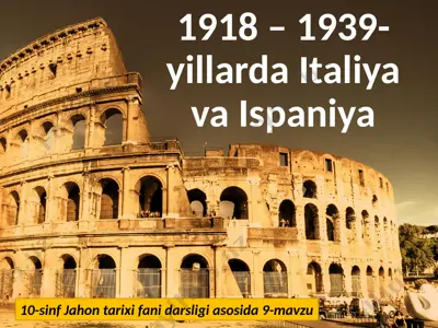 1918 – 1939-yillarda italiya va ispaniya 10- sinf — PPTX