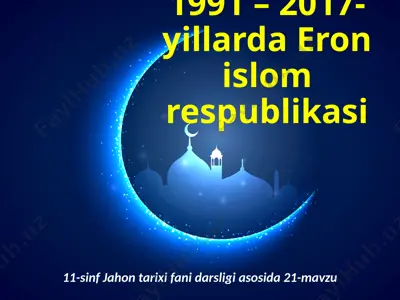1991 – 2017-yillarda eron islom respublikasi 11- sinf — PPTX