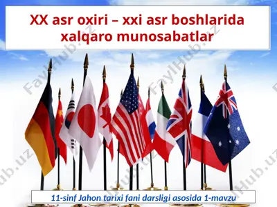 xx asr oxiri – xxi asr boshlarida xalqaro munosabatlar 11- sinf — PPTX