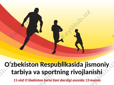 o‘zbekiston respublikasida jismoniy tarbiya va sportning rivojlanishi 11- sinf — PPTX