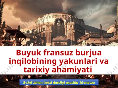 buyuk fransuz burjua inqilobining yakunlari va tarixiy ahamiyati. 8- sinf — PPTX