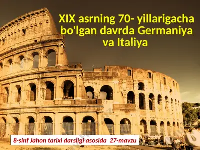xix asrning 70- yillarigacha bo'lgan davrda germaniya va italiya. 8- sinf — PPTX