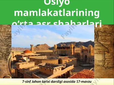 osiyo mamlakatlarining o‘rta asr shaharlari. 7- sinf — PPTX