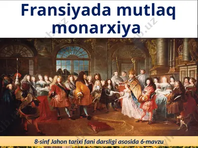 fransiyada mutlaq monarxiya. 8- sinf — PPTX