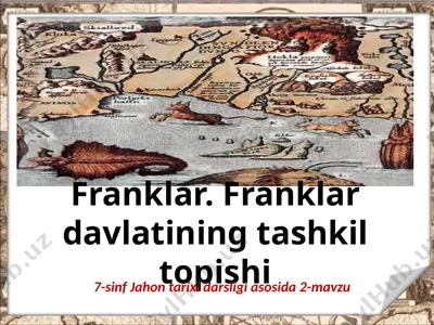 franklar. franklar davlatining tashkil topishi. 7- sinf — PPTX