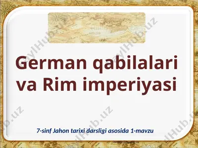 german qabilalari va rim imperiyasi. 7- sinf — PPTX