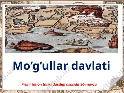 mo‘g‘ullar davlati. 7- sinf — PPTX