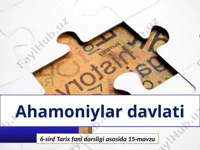 ahamoniylar davlati. 6- sinf — PPTX