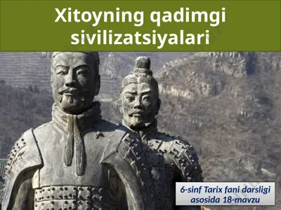 xitoyning qadimgi sivilizatsiyalari. 6- sinf — PPTX