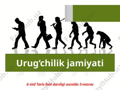 urug‘chilik jamiyati. 6- sinf — PPTX