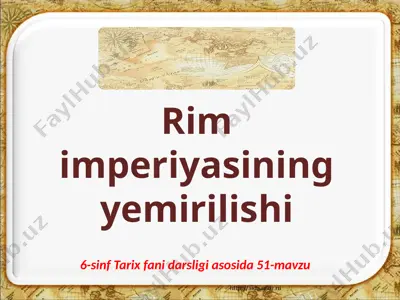 rim imperiyasining yemirilishi. 6- sinf — PPTX
