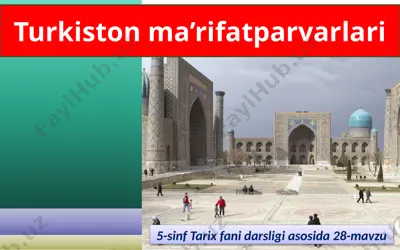 turkiston ma’rifatparvarlari. 5 - sinf — PPTX