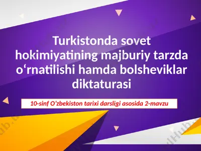 turkistonda sovet hokimiyatining majburiy tarzda o‘rnatilishi hamda bolsheviklar diktaturasi. 10- sinf — PPTX