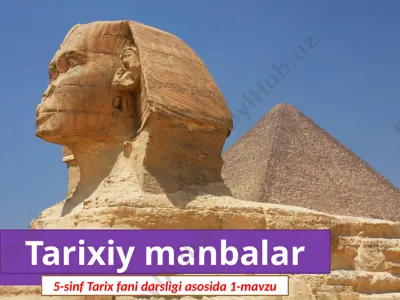 tarixiy manbalar. 5 - sinf — PPTX