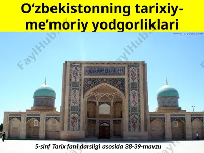 o‘zbekistonning tarixiy-me’moriy yodgorliklari. 5 - sinf — PPTX