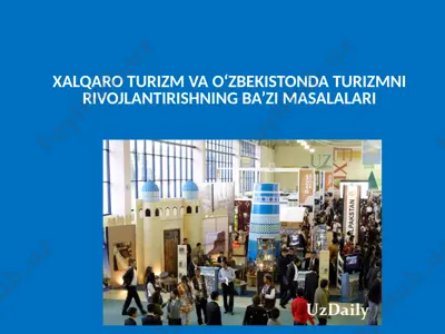 xalqaro turizm va o‘zbekistonda turizmni rivojlantirishning ba’zi masalalari — PPTX