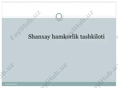 shanxay hamkorlik tashkiloti — PPTX