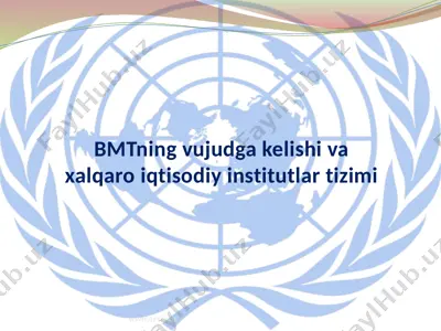 bmtning vujudga kelishi va xalqaro iqtisodiy institutlar tizimi — PPTX
