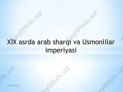 xix asrda arab sharqi va usmonlilar imperiyasi — PPTX