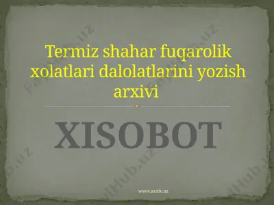 termiz shahar fuqarolik xolatlari dalolatlarini yozish arxivi — PPTX